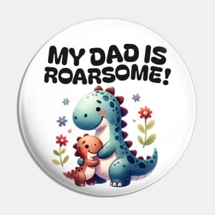 My Dad is Roarsome! Dinosaur Dad - Dad Dinosaur Pin