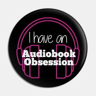 I have an Audiobook Obsession Pin