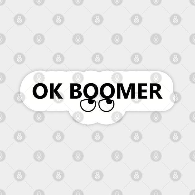 OK BOOMER (with rolling eye) Magnet by willpate