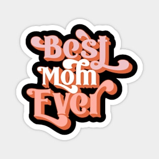 best mom ever Magnet