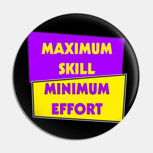 Maximum Skill, Minimum Effort | Purple and Gold Pin