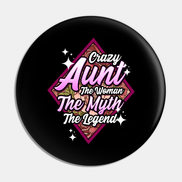 Funny Crazy Aunt The Woman The Myth The Legend Pin by theperfectpresents