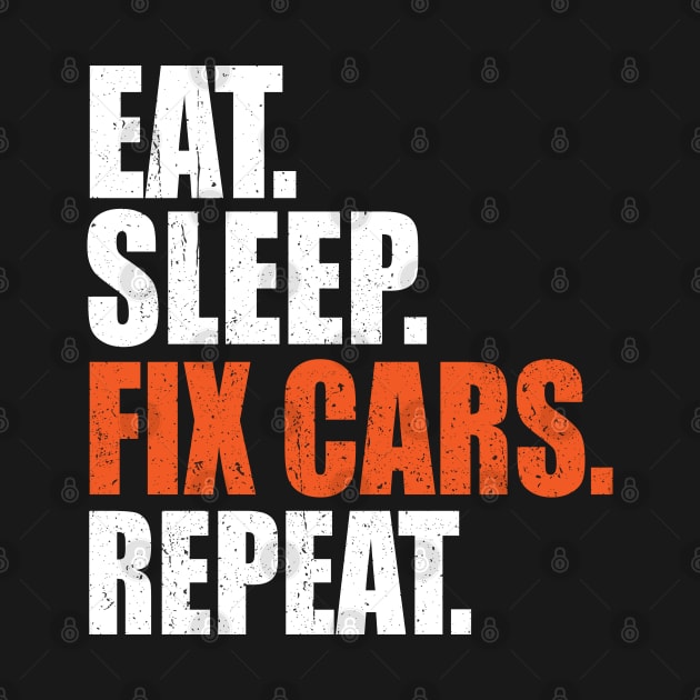 Eat Sleep Fix Cars Repeat Auto Mechanic by LEGO