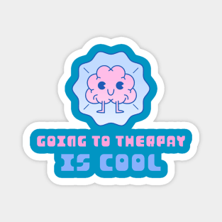 Going to Therapy Is Cool Magnet