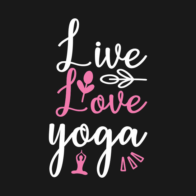 Live Love Yoga Quotes by D3monic