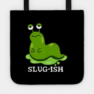 Slug-ish Cute Sluggish Slug Pun Tote