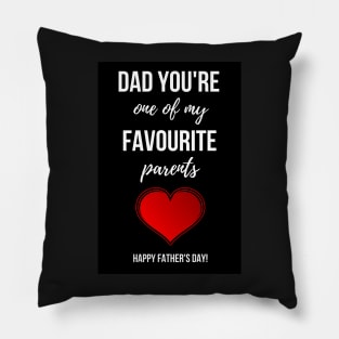 Dad You're One Of My Favourite Parents Pillow