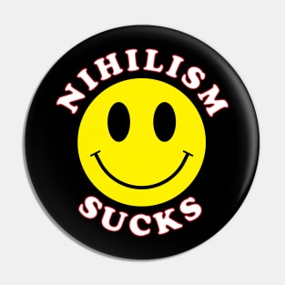 Nihilism Sucks Pin