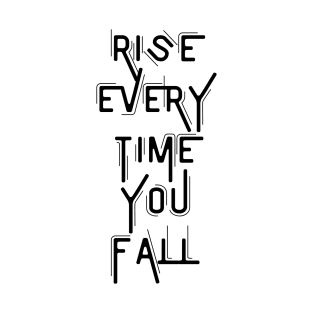 Rise Every Time You Fall T-Shirt