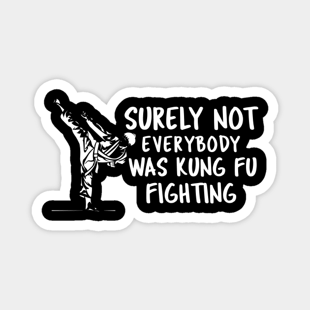 Surely Not Everybody Was Kung Fu Fighting Magnet by Pixel Threads 
