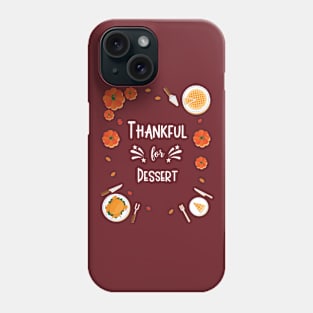 Thankful For Dessert Phone Case