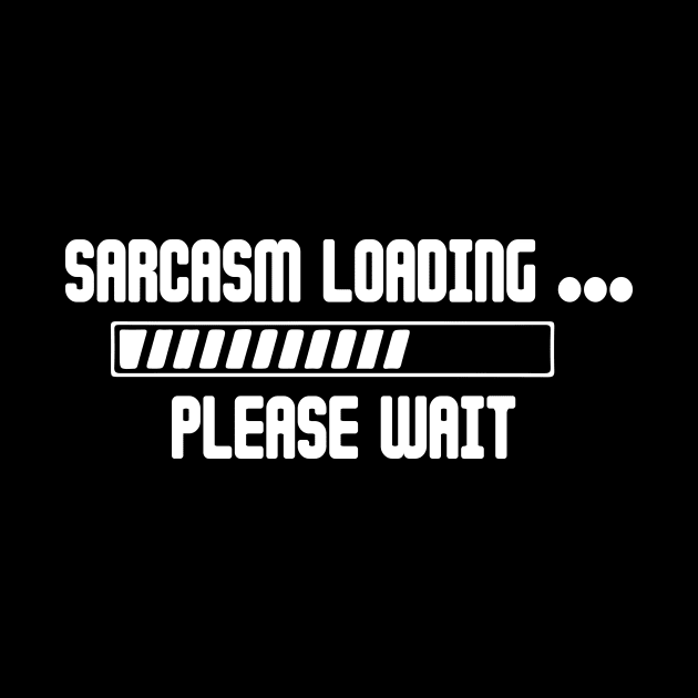 Sarcasm Loading Please Wait by Lasso Print