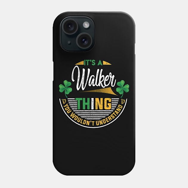 It's A Walker Thing You Wouldn't Understand Phone Case by Cave Store