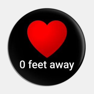 0 Feet Away Red Heart Funny Social Dating Pin