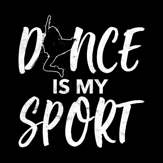 Dance is My Sport Dancing Vintage Dancer Lover by Funnyawesomedesigns