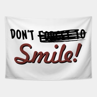 Don't -------- Smile! Tapestry