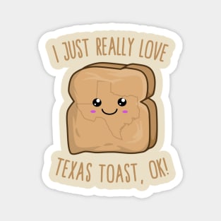 I Just Really Love Texas toast, OK! Kawaii Texas toast Magnet