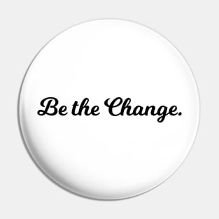 Quotes - Be The Change Pin