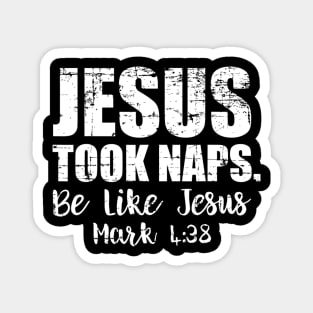 Jesus Took Naps Be Like Funny Christmas Gift Christian Magnet