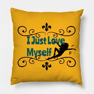 I just love myself Pillow