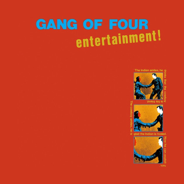 GANG OF FOUR- ENTERTAINMENT by The Jung Ones