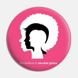 We believe in secular grace. Pin