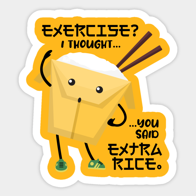 Funny Chinese Diet Exercise Extra Rice Takeout Box Food Puns I Thought You Said Extra Rice Sticker Teepublic