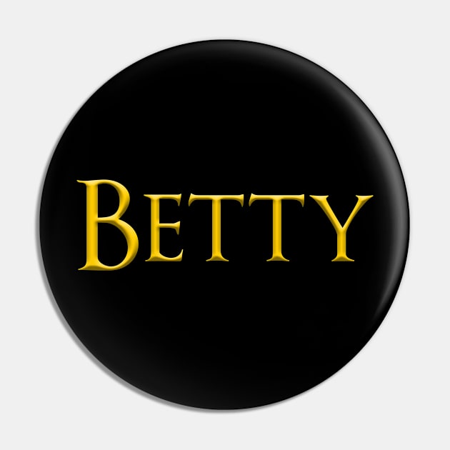 Betty Woman Name Gold On Dark Pin by funfun