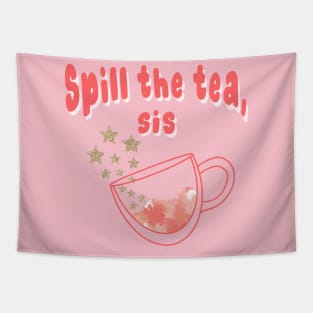 Spill The Tea Sis Tapestry