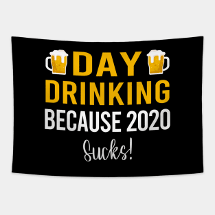 Day Drinking Because 2020 Sucks! Tapestry