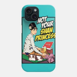 Not Your Shan Princess Phone Case