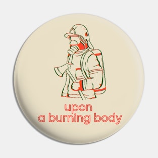 Upon a burning. Axe Fireman. Pin