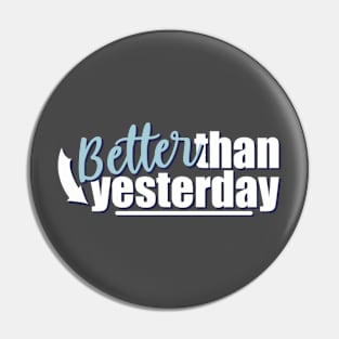 Motivational Quotes | Better than yesterday Pin