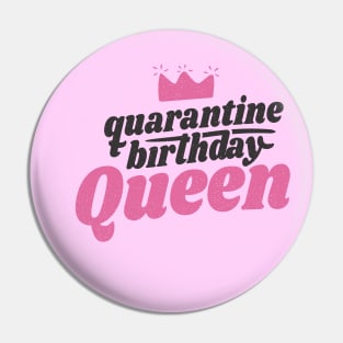 QUARANTINE BIRTHDAY QUEEN Pin