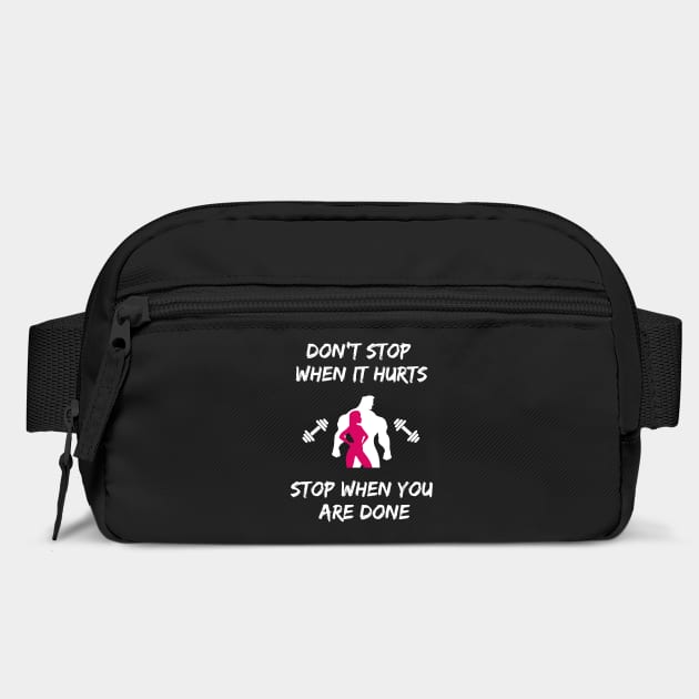 Don't stop when it hurts stop when you are done by Tshirtiz