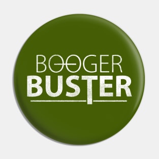 Booger Buster Pin