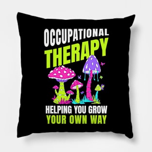 Occupational Therapy Helping You Grow Your Own Way - Personal Growth Pillow