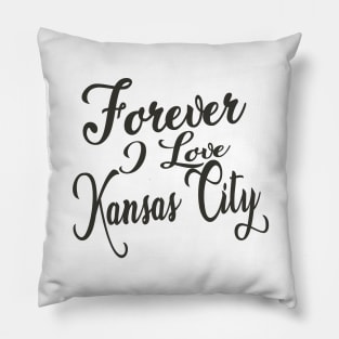 Forever i love Kansas City Pillow