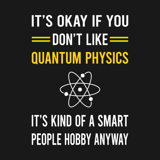 Smart People Hobby Quantum Physics by Good Day