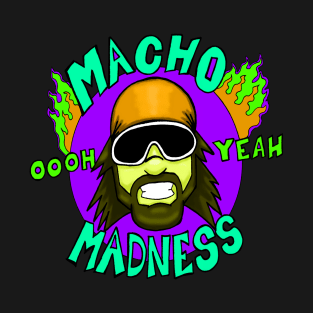 ooh yeah macho T-Shirt