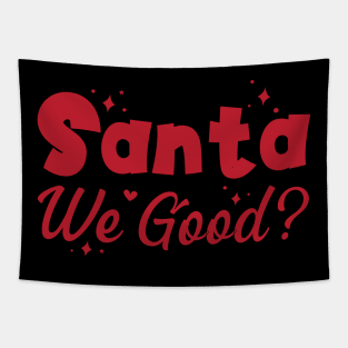 Santa We Good? Tapestry