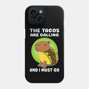 The tacos are calling and I must go Cartoon Capybara Taco Phone Case