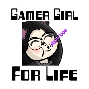 Gamer Girl For Life. T-Shirt