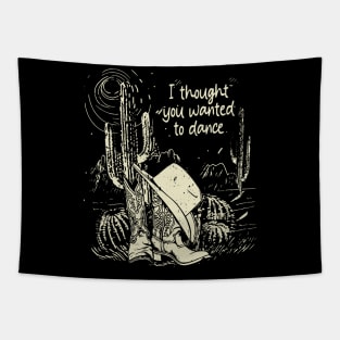 I Thought You Wanted To Dance Westerns Cactus Hat Mountain Tapestry