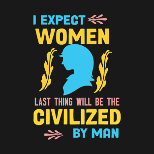 I EXPECT WOMEN...DESIGN T-Shirt