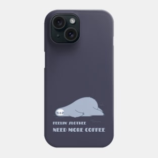 Feeling slothee need more coffee Phone Case