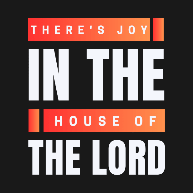 There's Joy In The House Of The Lord | Christian by All Things Gospel