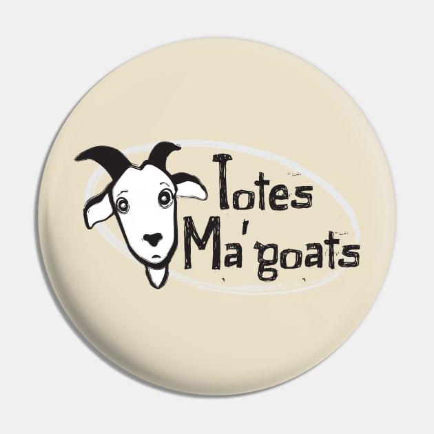 Cute and Funny Totes Ma Goats T-Shirt Pin by Nonstop Shirts