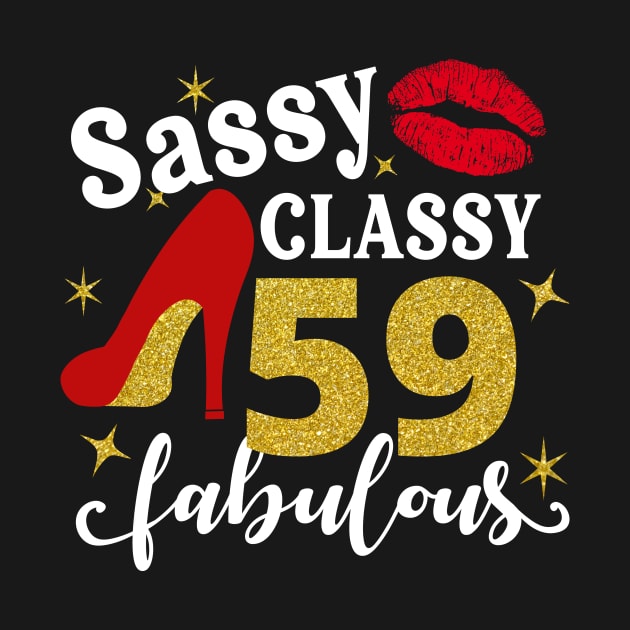 Sassy classy 59 fabulous by TEEPHILIC