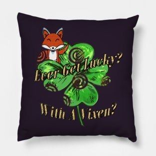 Ever Get Lucky With A Vixen? Pillow